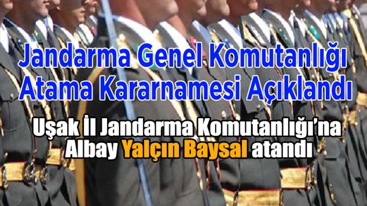 Jandarma Genel Komutanlığı atama kararnamesi açıklandı