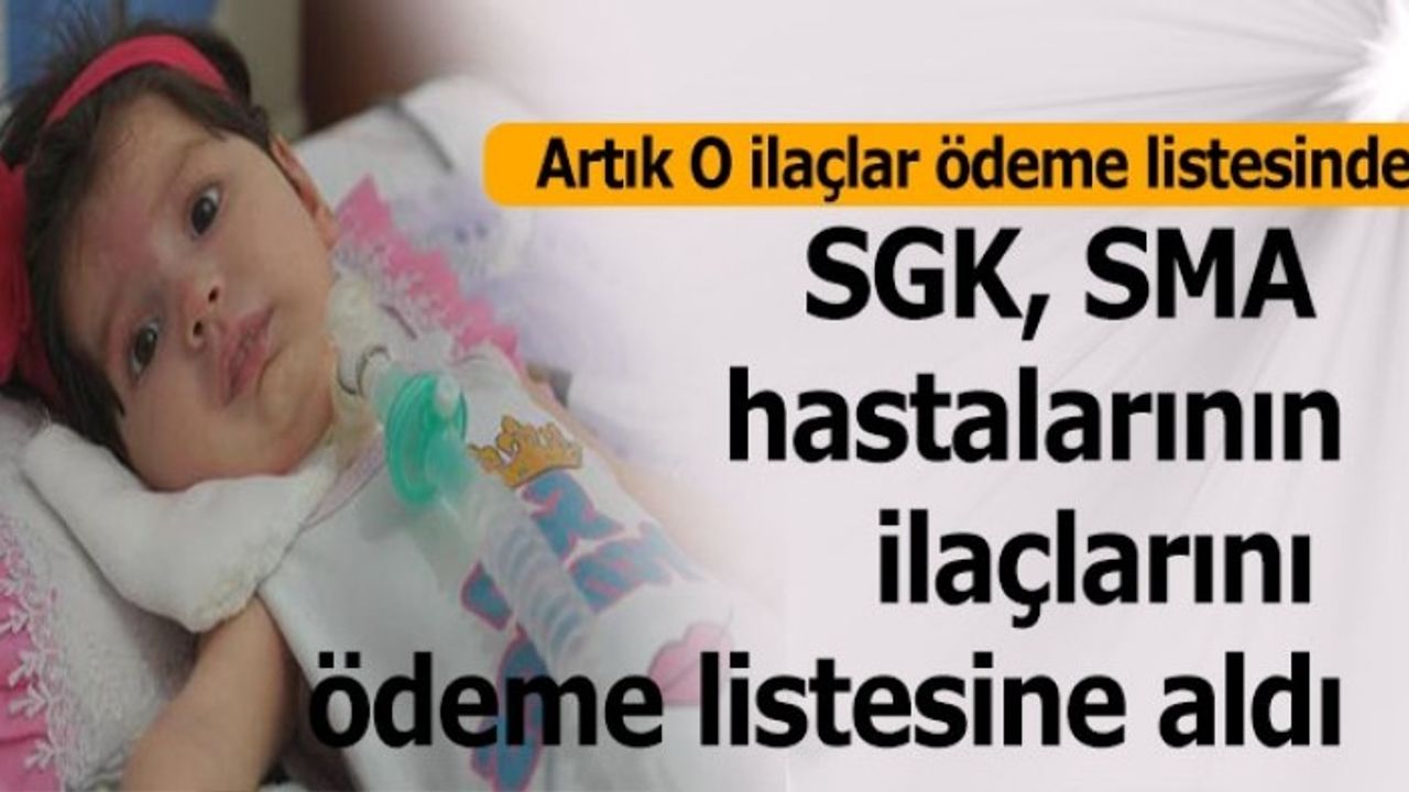 SMA hastalarının ilaçları SGK'nın ödeme listesinde