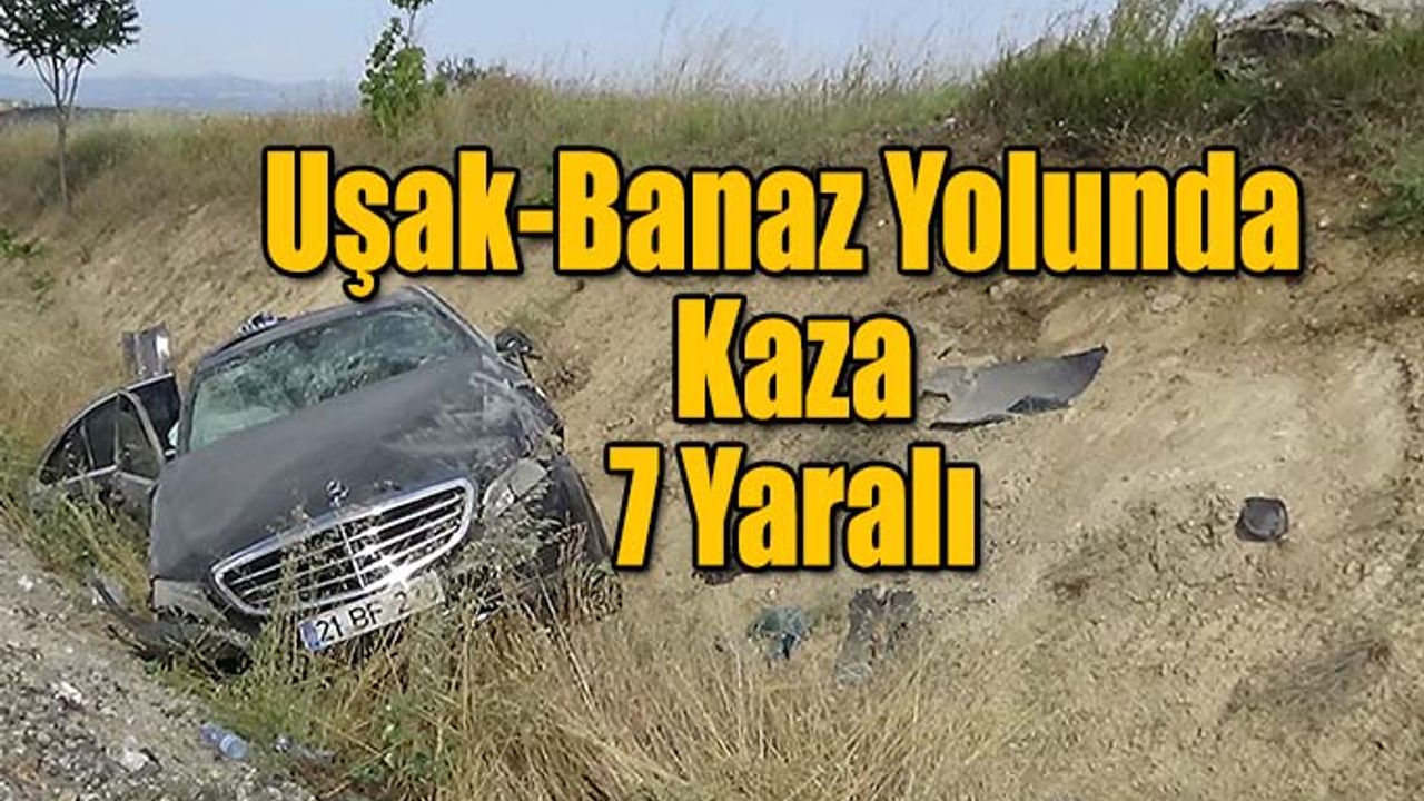 Uşak-Banaz Yolunda Kaza, 7 Yaralı