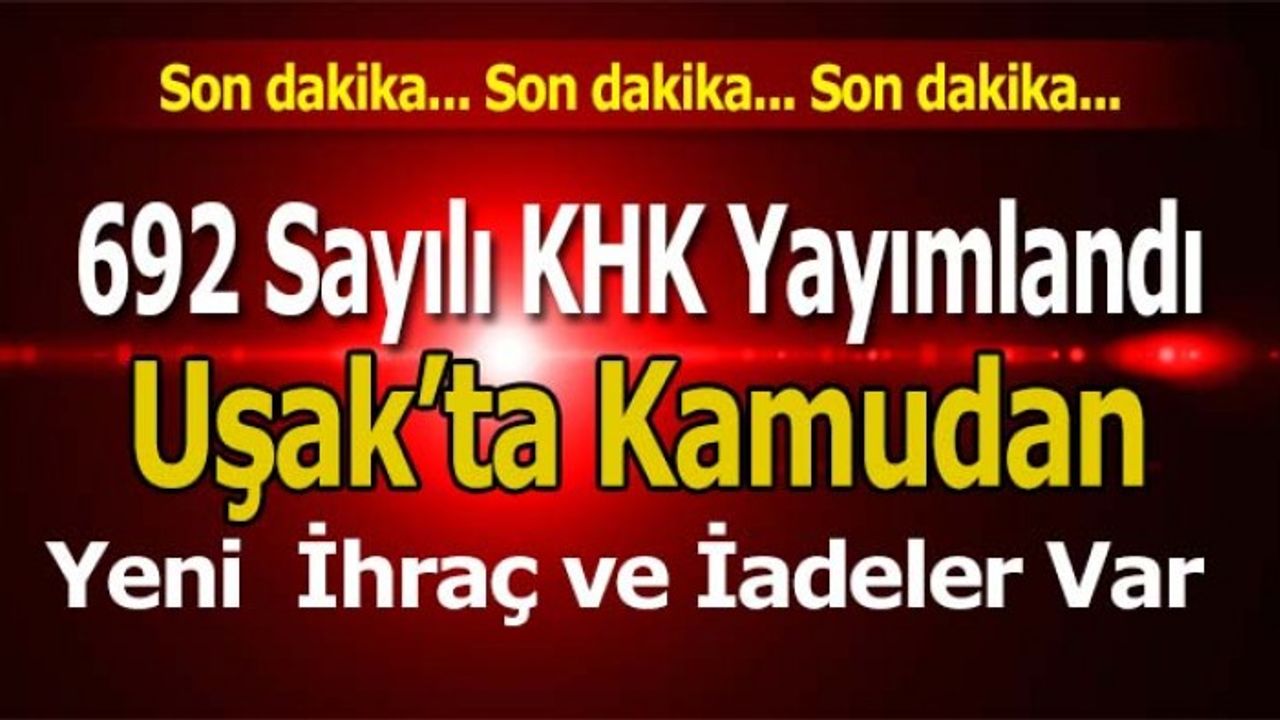 Uşak'ta 15 memur kamudan ihraç edilirken, 5 memur görevine iade edildi