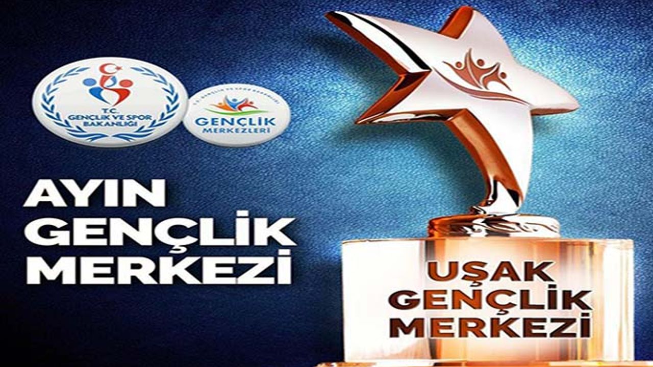 Türkiye’de Temmuz Ayı birincisi Uşak Gençlik Merkezi
