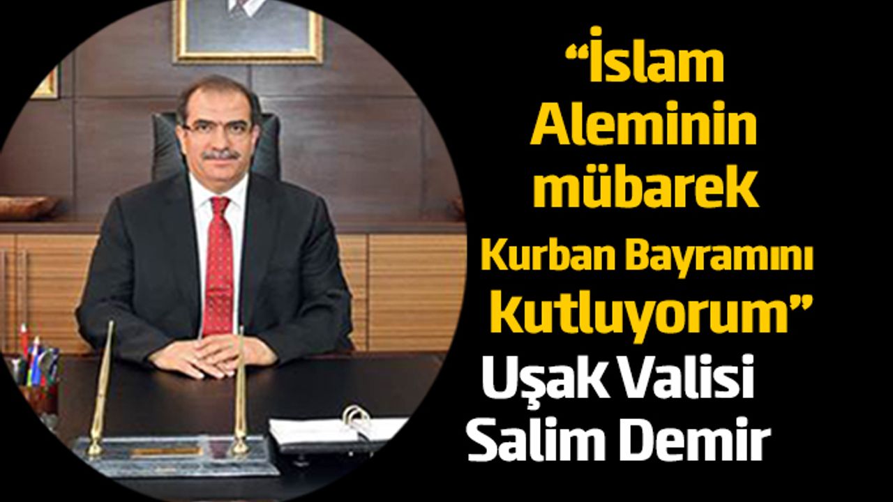 Vali Salim Demir’in Kurban Bayramı Tebrik Mesajı
