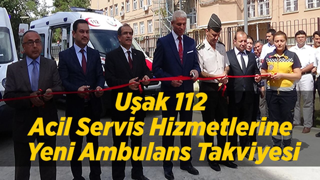 Uşak 112 Acil Servis Hizmetlerine Yeni Ambulans Takviyesi