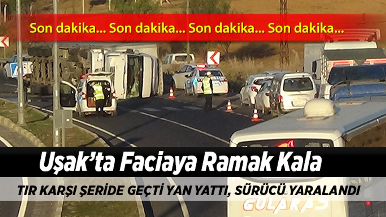 Uşak'ta Kaza, Facia Ucuz Atlatıldı