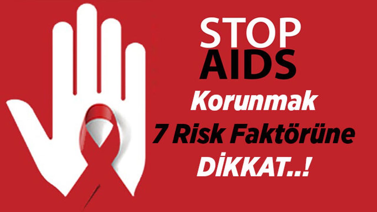 Aıds’ten Korunmak İçin 7 Risk Faktörüne Dikkat!