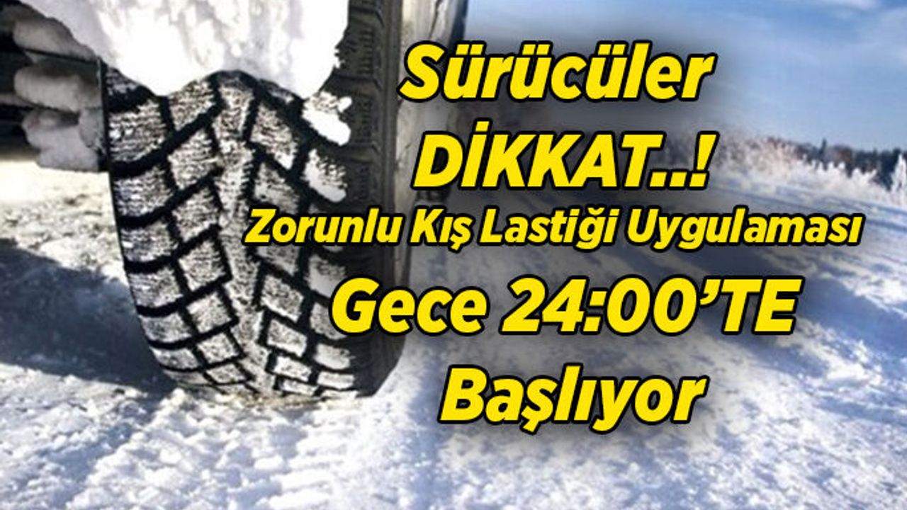 Gece 24:00 itibari ile Zorunlu Kış Lastiği Uygulaması  Başlıyor