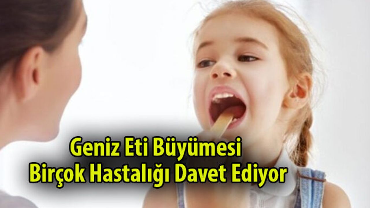 Geniz Eti Büyümesi Birçok Hastalığı Davet Ediyor