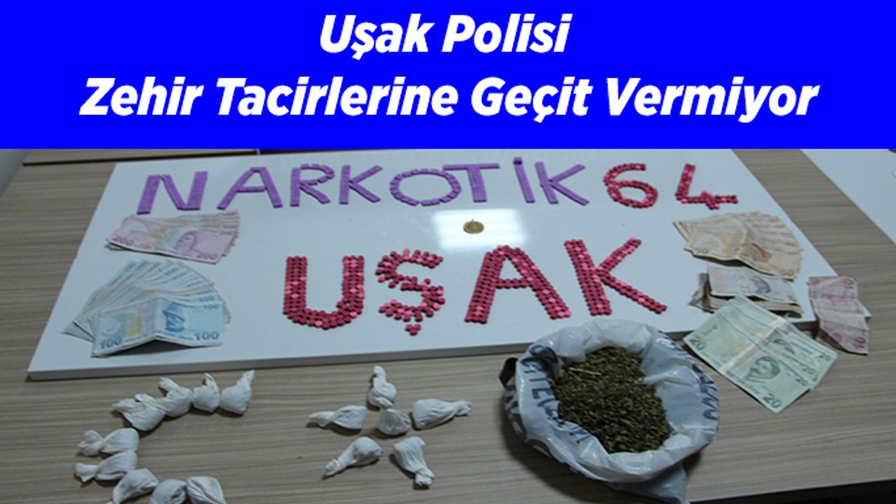 Uşak Polisi Zehir Tacirlerine Geçit Vermiyor