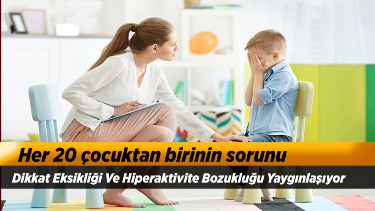 Dikkat Eksikliği Ve Hiperaktivite Bozukluğu Yaygınlaşıyor