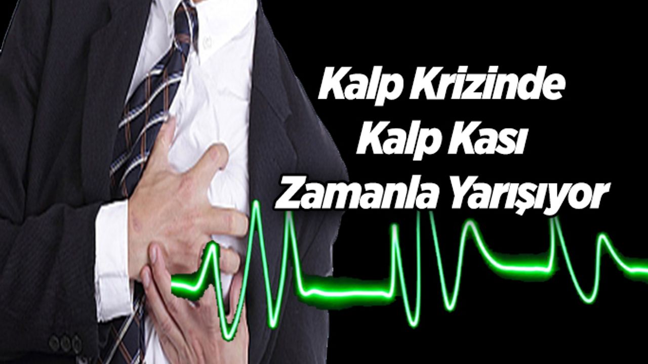 Kalp Krizinde, Kalp Kası Zamanla Yarışıyor