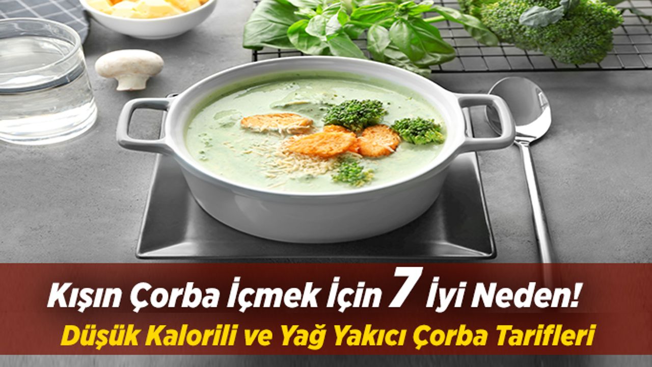 Kışın Çorba İçmek İçin 7 İyi Neden!