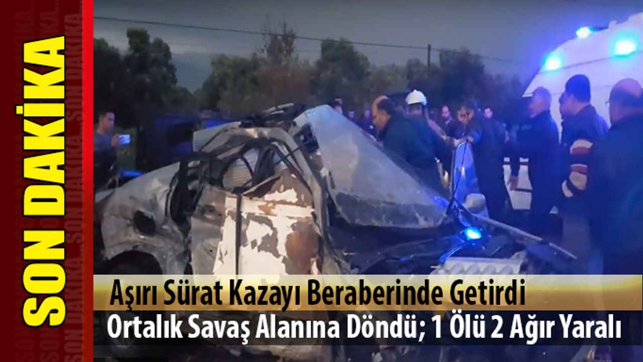 Ortalık Savaş Alanına Döndü: 1 Ölü 2 Ağır Yaralı