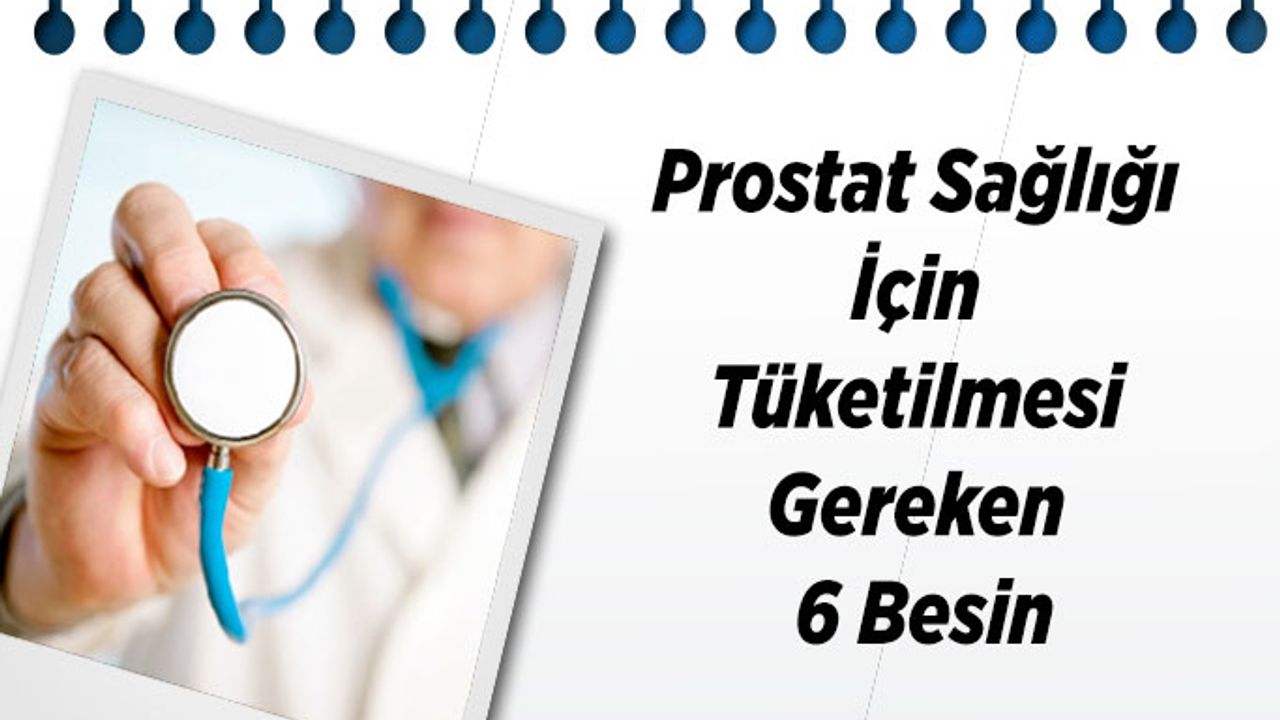 Prostat Sağlığı İçin Tüketilmesi Gereken 6 Besin