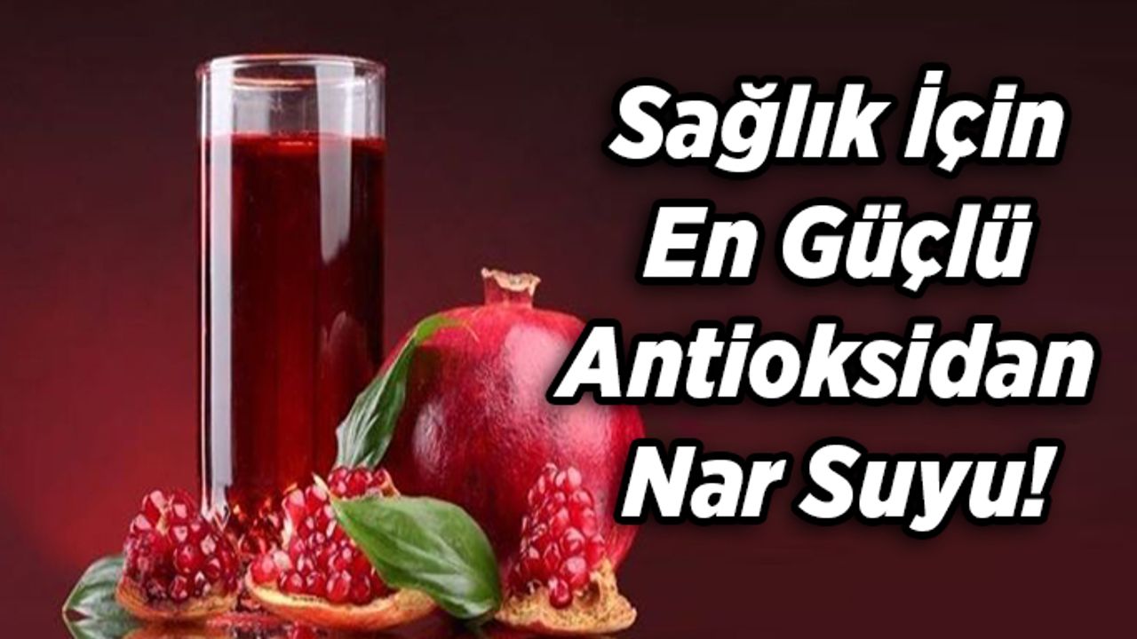 Sağlık İçin En Güçlü Antioksidan Nar Suyu!