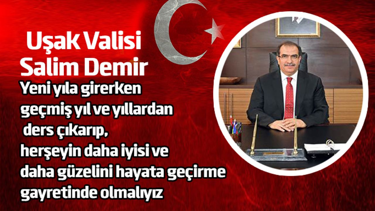 Uşak Valisi Salim Demir Yeni yıl Mesajı Yayımladı