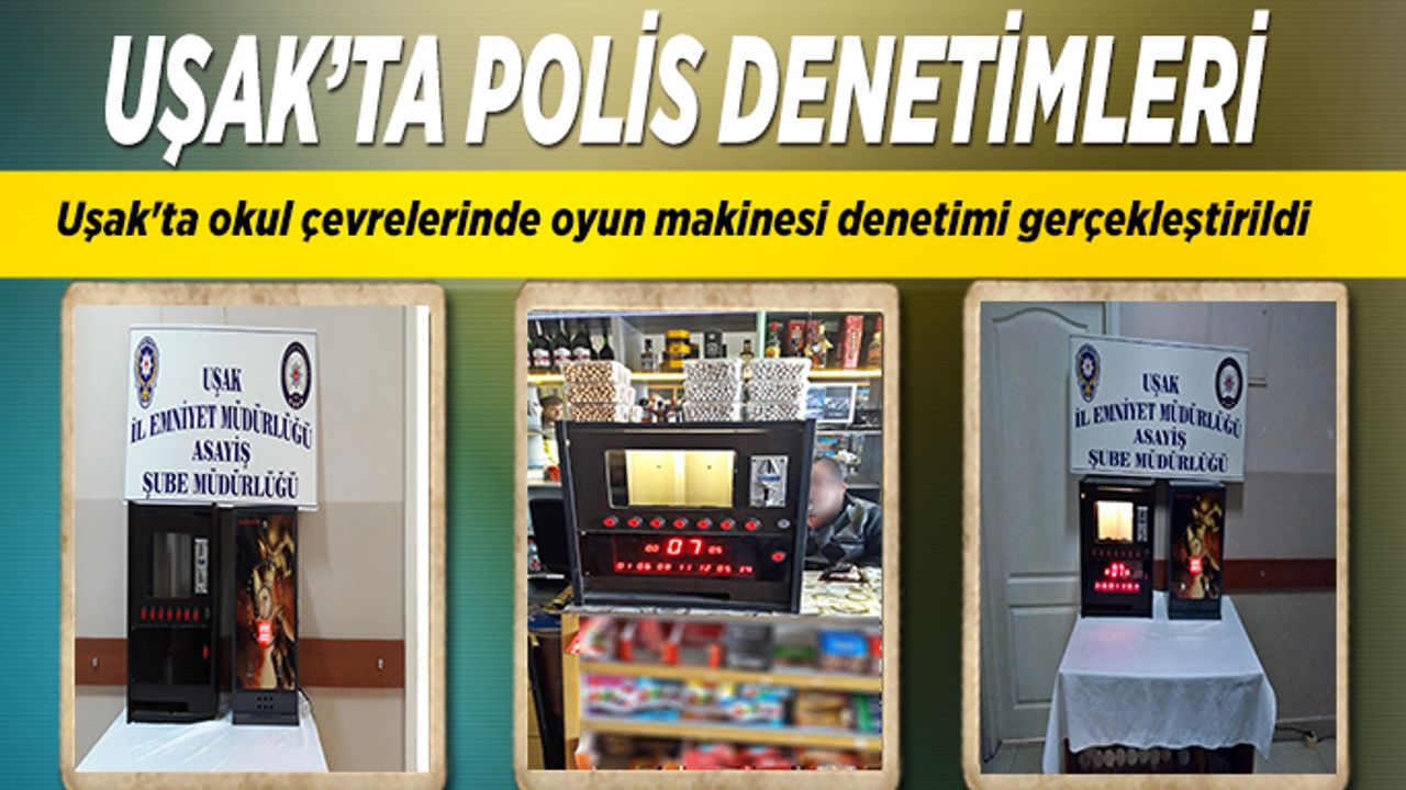 Uşak’ta Polisten Oyun Makineleri  Denetimi