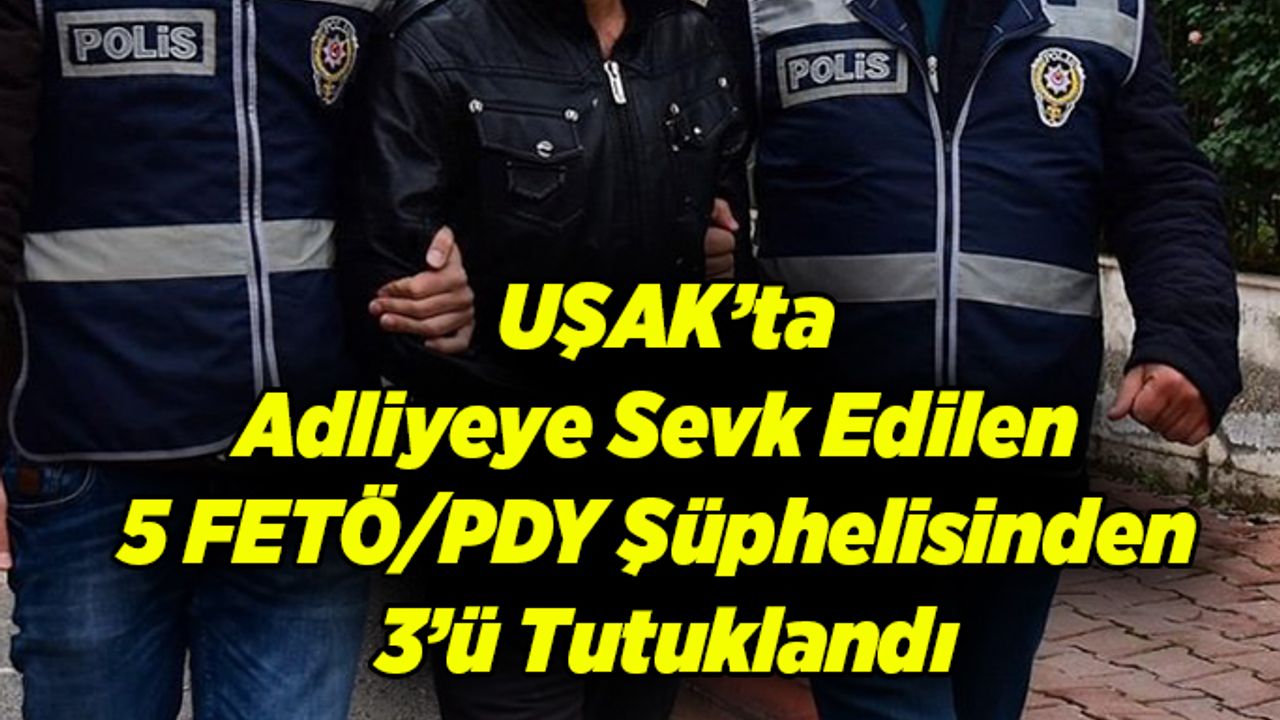 Adliyeye Sevk Edilen 5 FETÖ Şüphelisinden 3’ü Tutuklandı