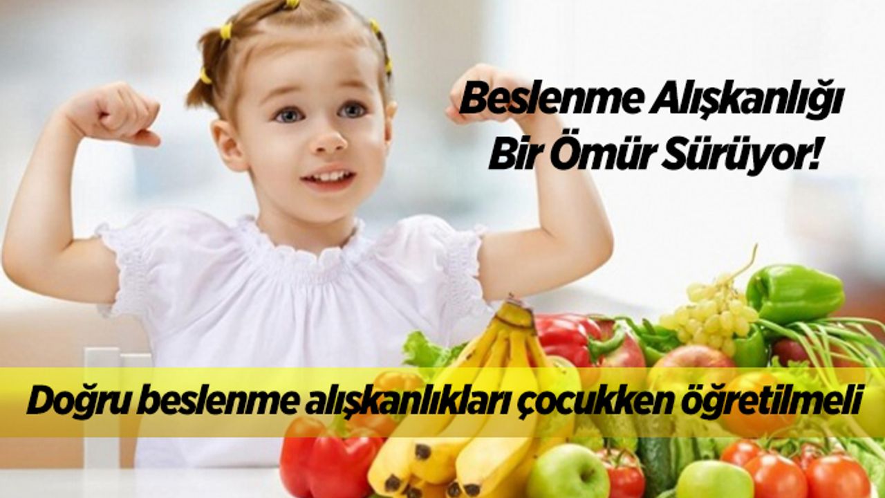 Beslenme Alışkanlığı Bir Ömür Sürüyor!