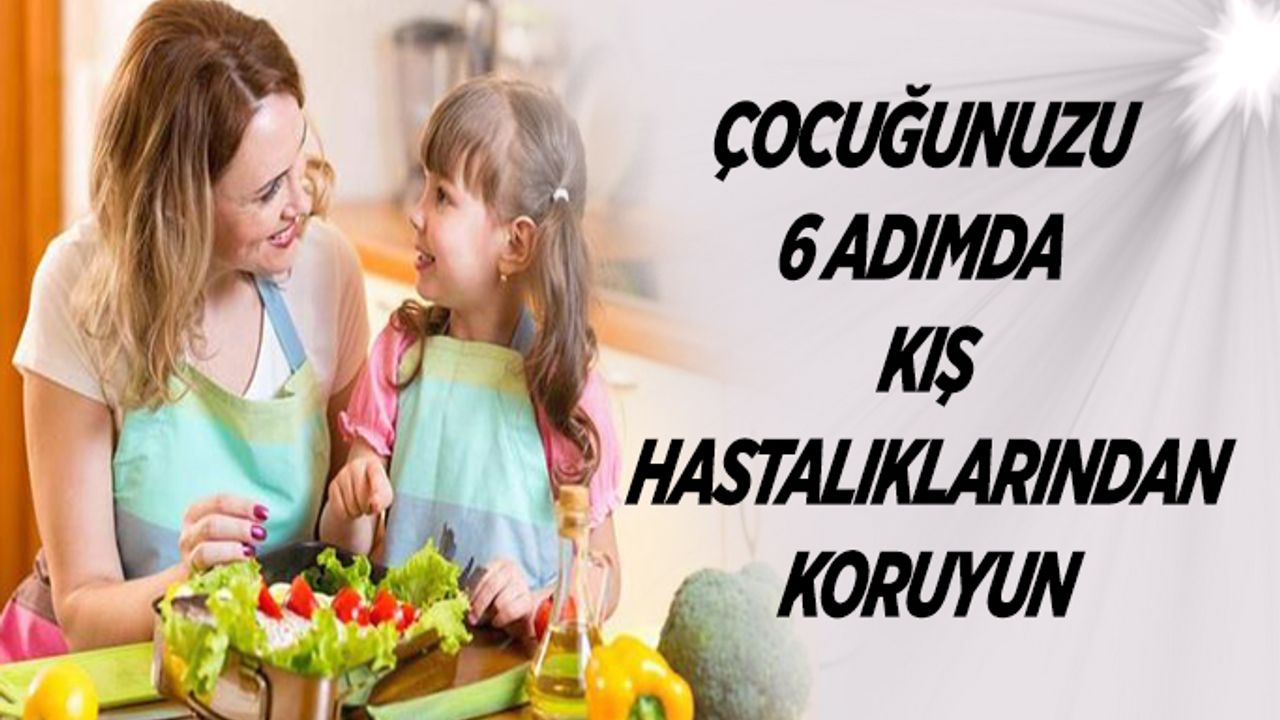 Çocuğunuzu 6 adımda kış hastalıklarından koruyun
