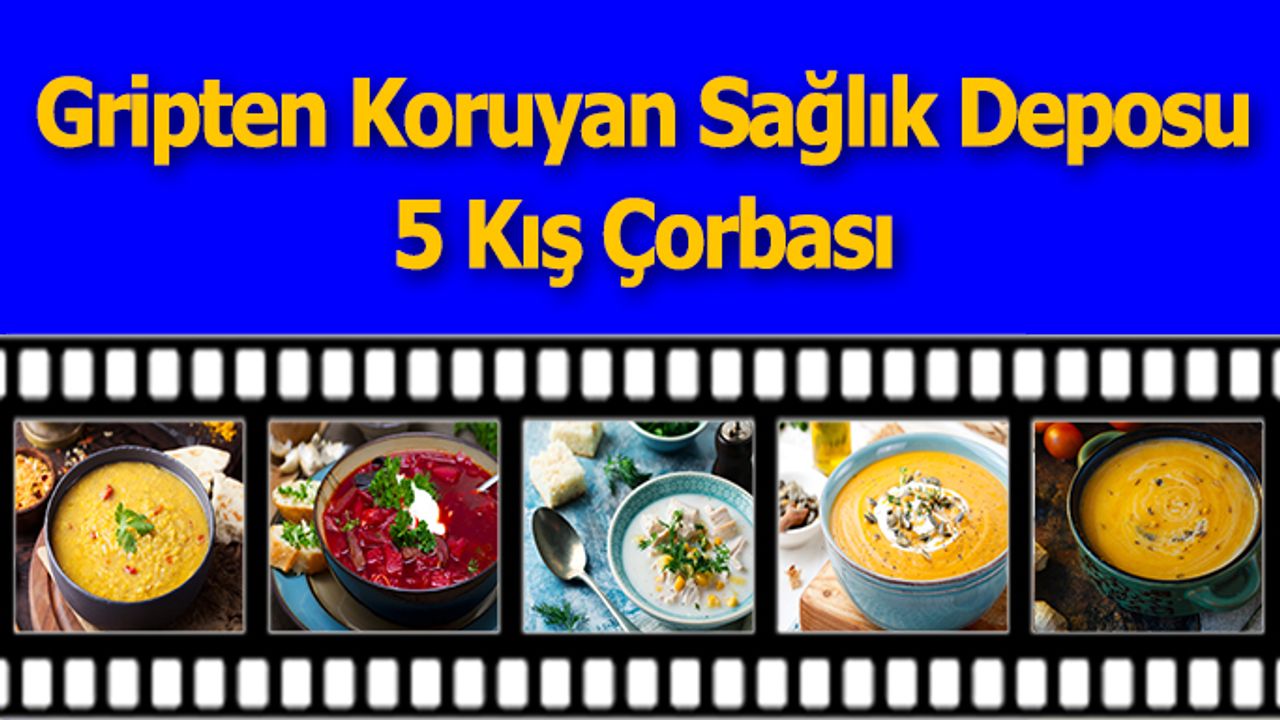Gripten Koruyan Sağlık Deposu 5 Kış Çorbası