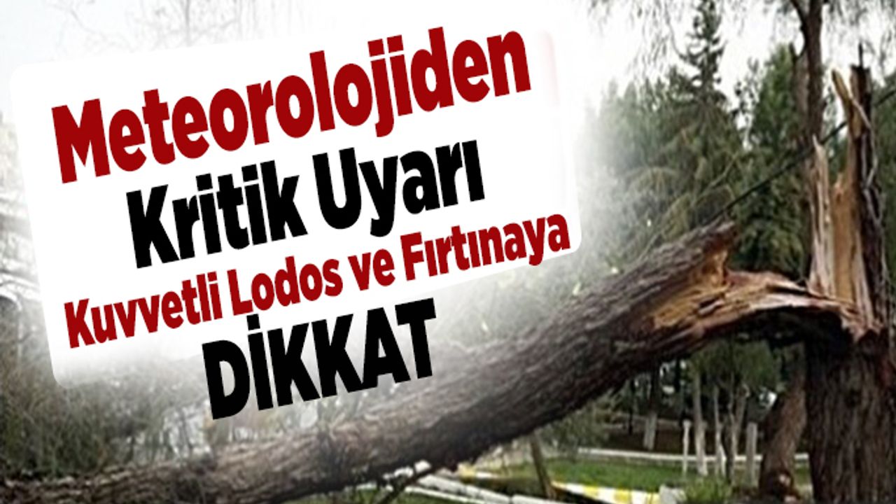Meteorolojiden Kuvvetli Lodos ve Fırtına Uyarısı