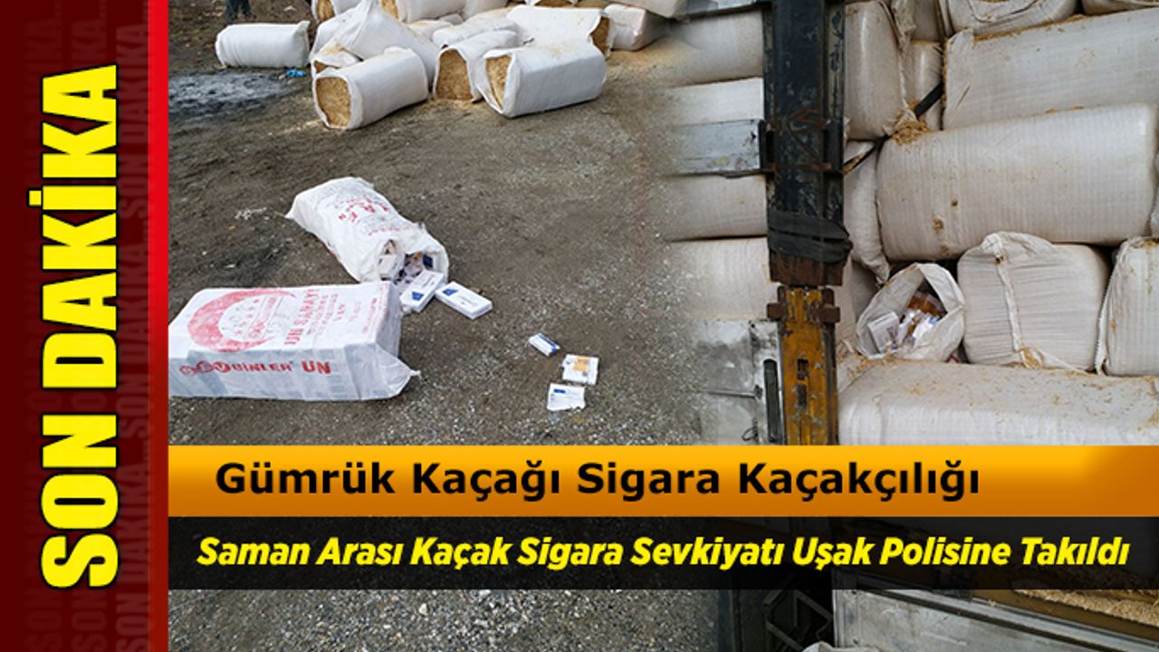 Saman Arası Kaçak Sigara Sevkiyatı Uşak Polisine Takıldı