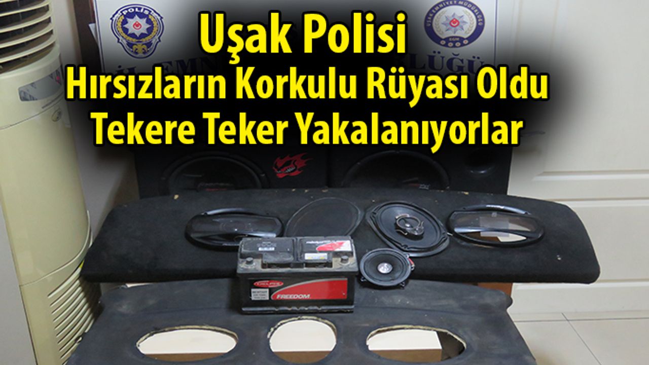 Uşak Polisi Hırsızların Korkulu Rüyası Oldu