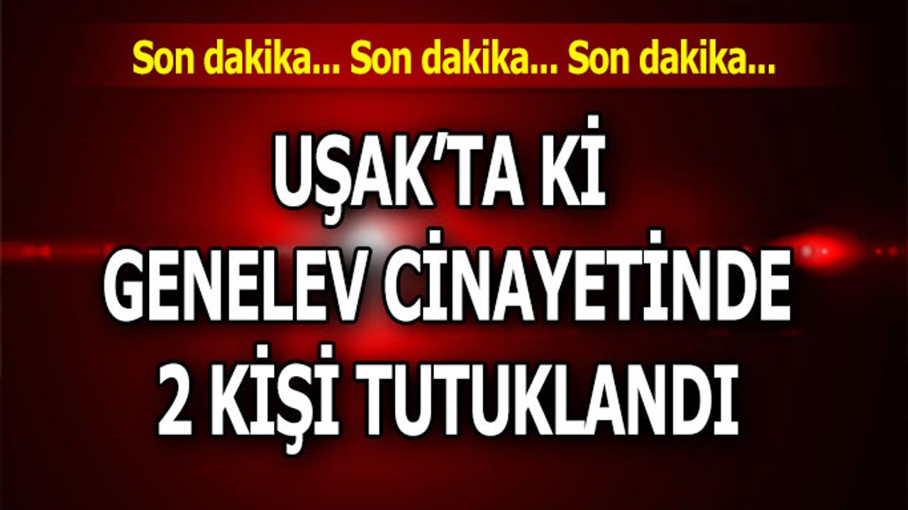 Uşak’ta ki Genelev Cinayetinde 2 Tutuklama