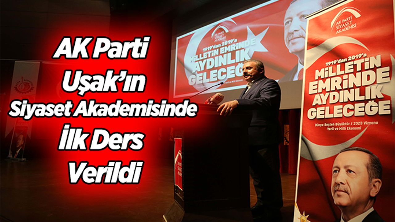 AK Parti Uşak’ın Siyaset Akademisinde İlk Ders Verildi