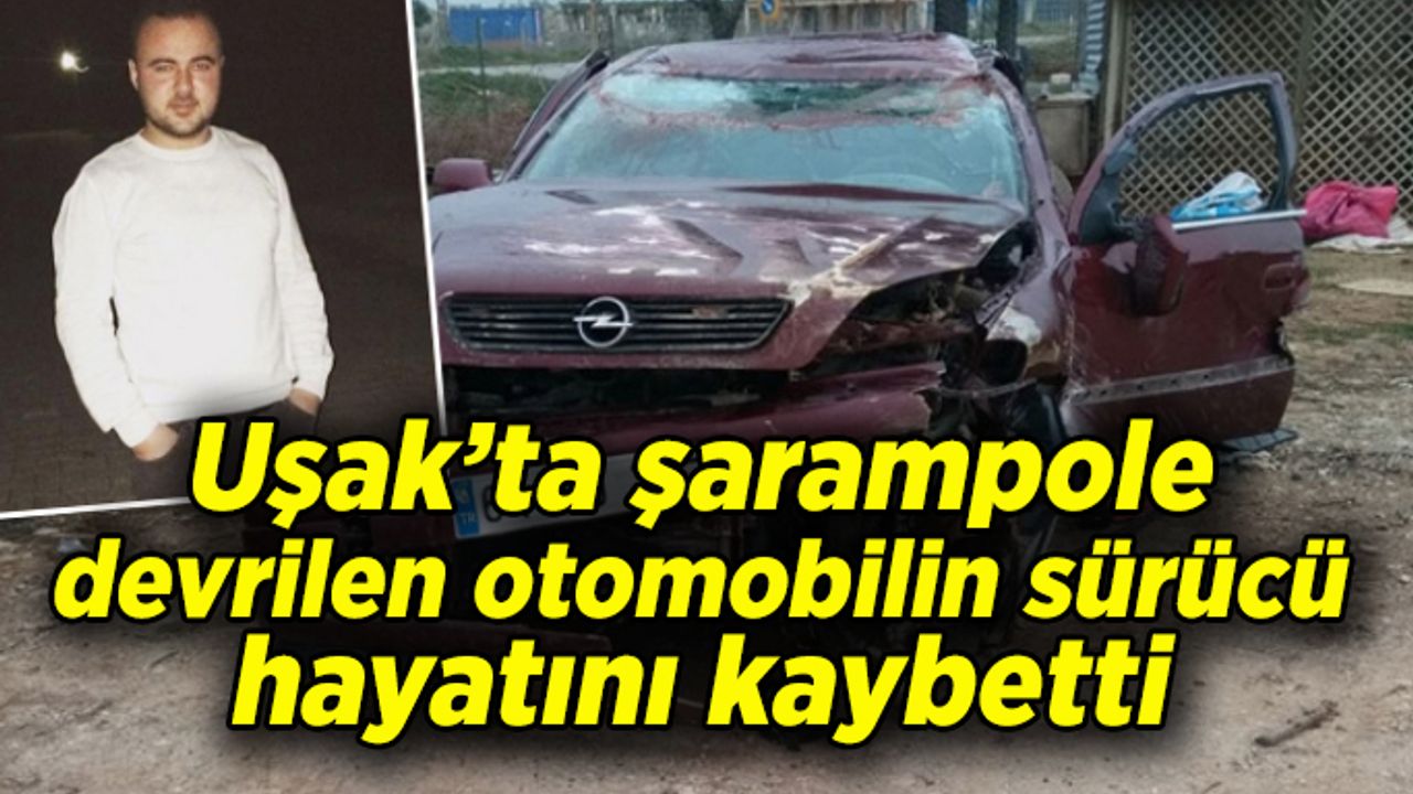 Uşak’ta trafik kazası, 1 kişi öldü