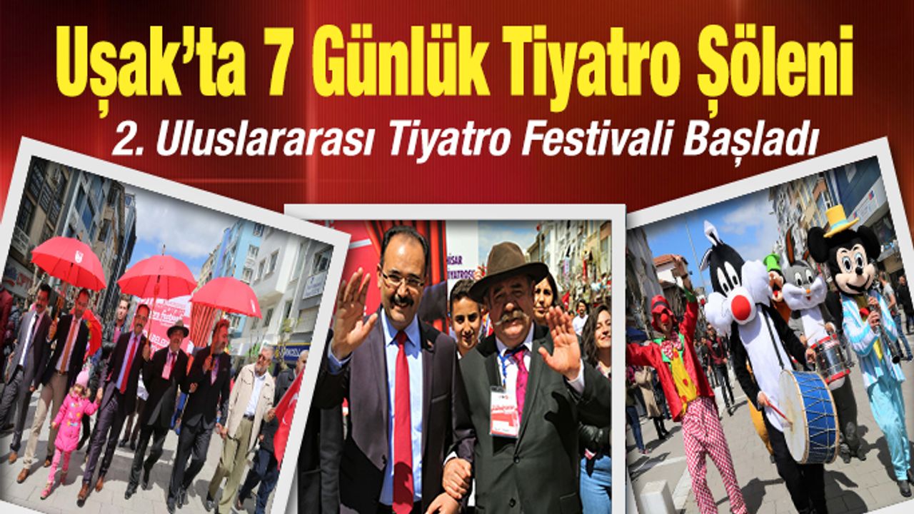 Uşak’ta 7 Günlük Tiyatro Şöleni Başladı