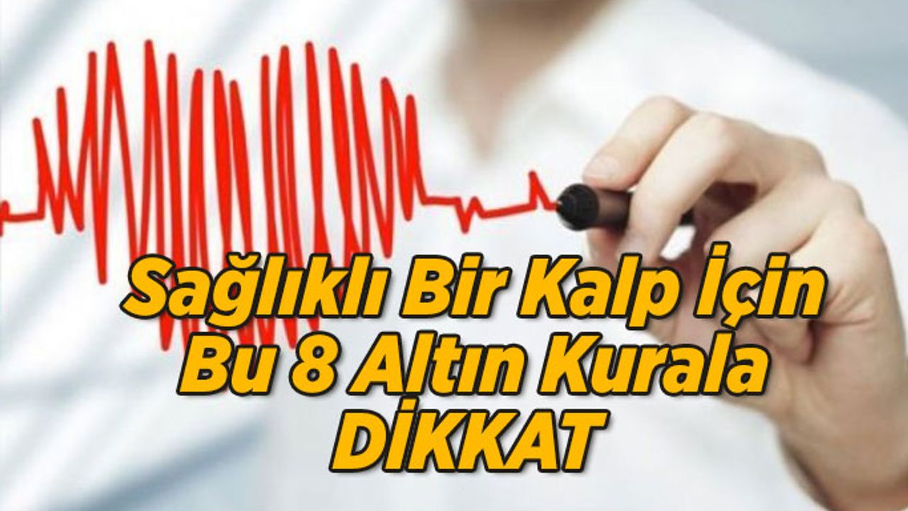 Bu 8 Altın Kural Sağlıklı Bir Kalp İçin