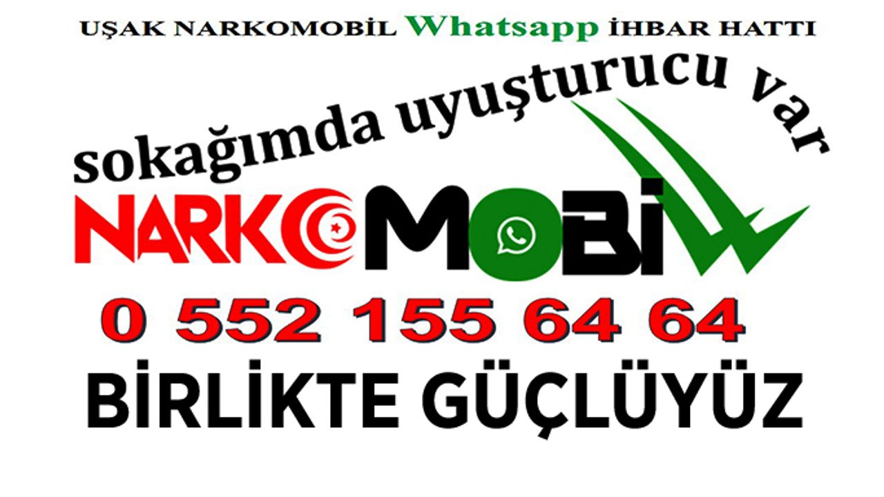 Uşak NARKO-MOBİL İhbar Hattı Aktif Olarak Kullanımda