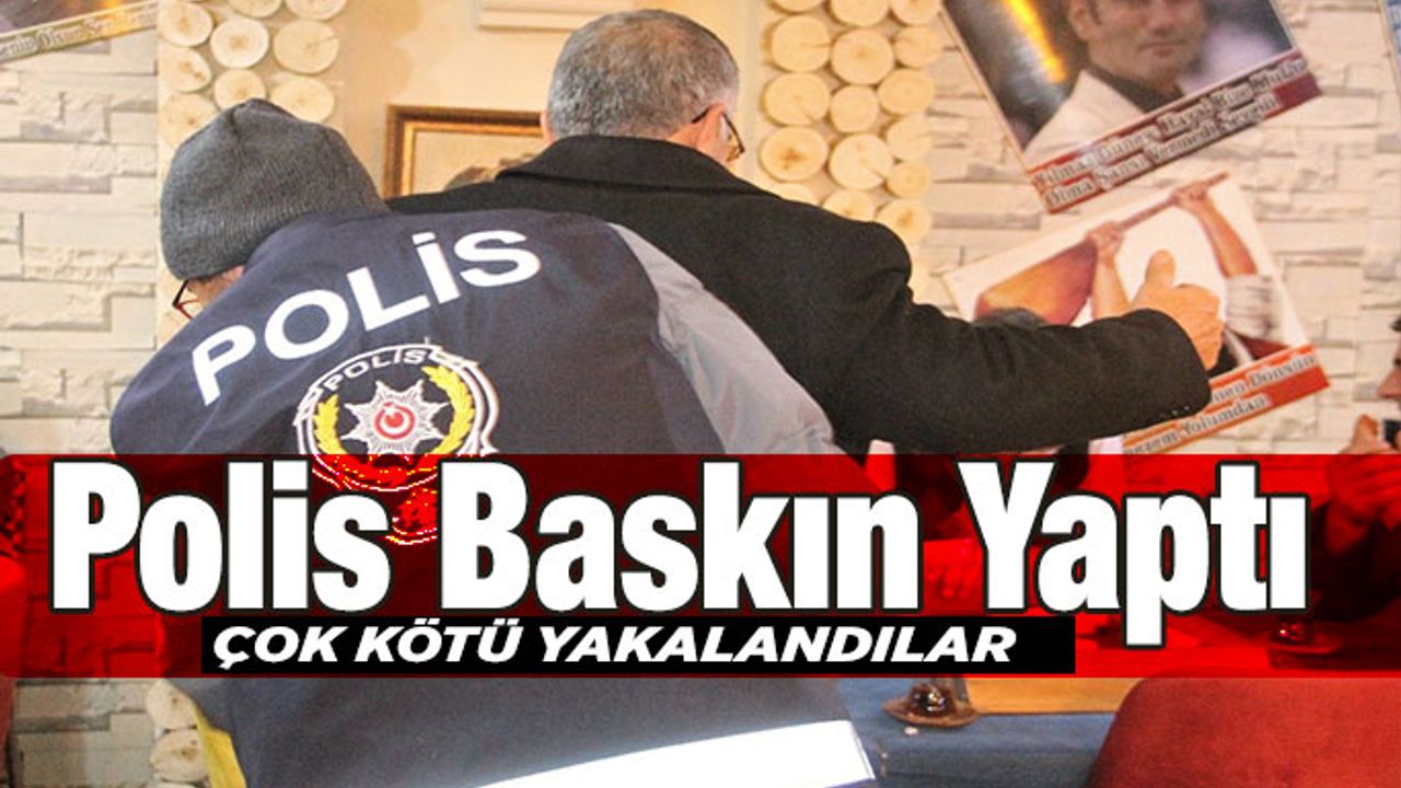 Uşak’ta polis baskın yaptı, kötü yakalandılar