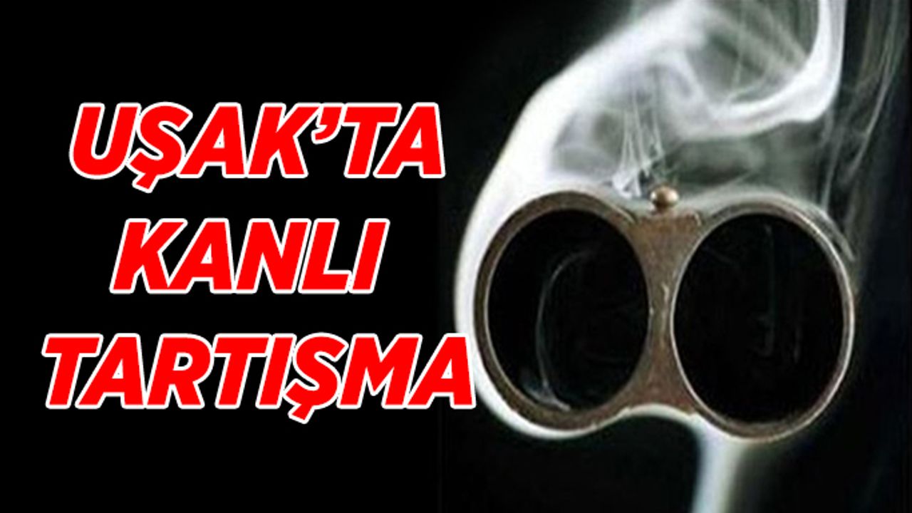 Uşak’ın Eşme ilçesinde karı - koca kavgası cinayetle sonuçlandı