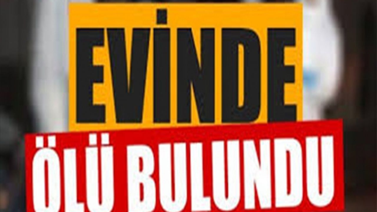 Uşak’ta 47 yaşındaki adam evinde ölü bulundu