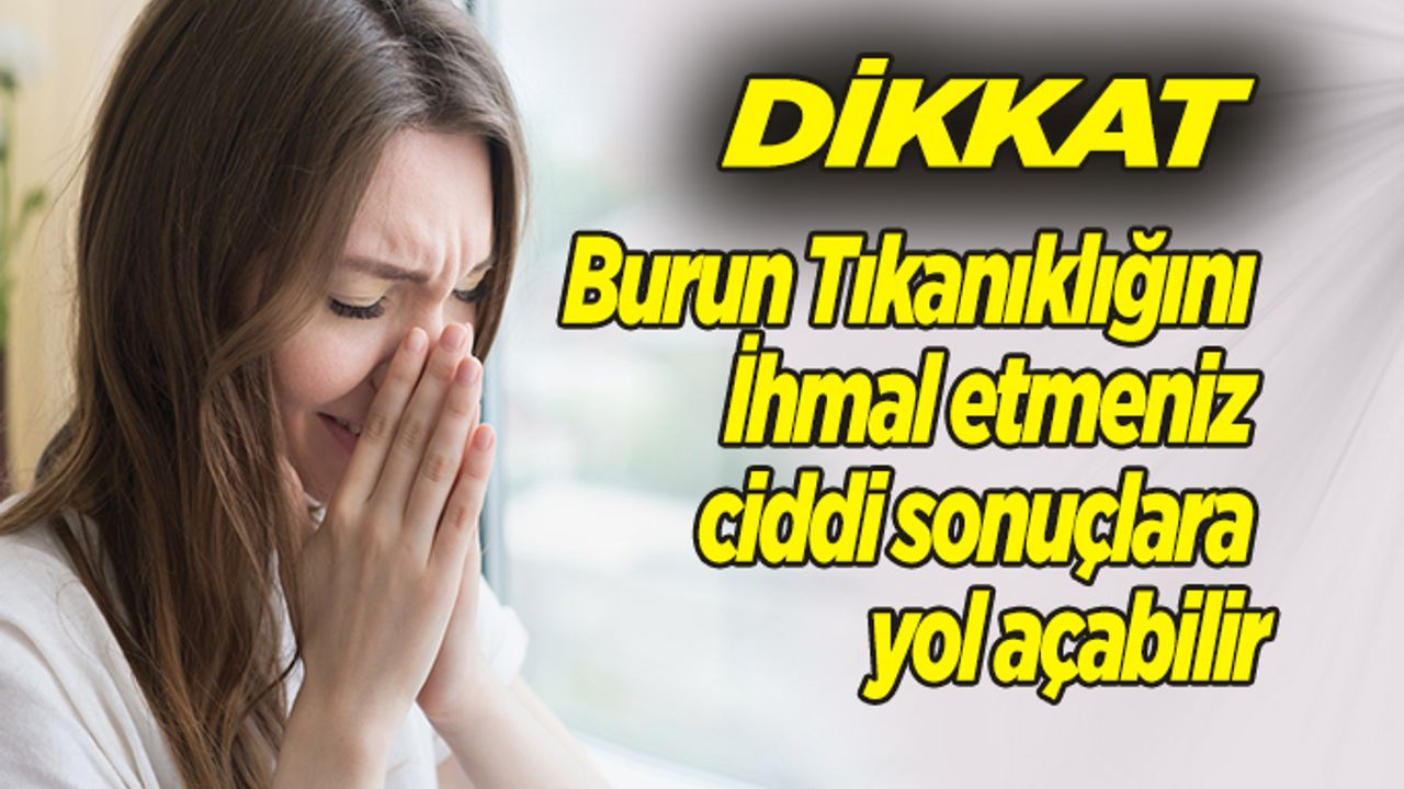 İhmal etmeniz ciddi sonuçlara yol açabilir