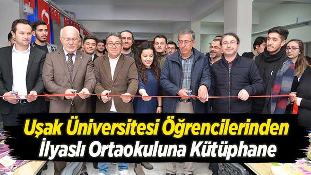 Uşak Üniversitesi Öğrencilerinden İlyaslı Ortaokuluna Kütüphane