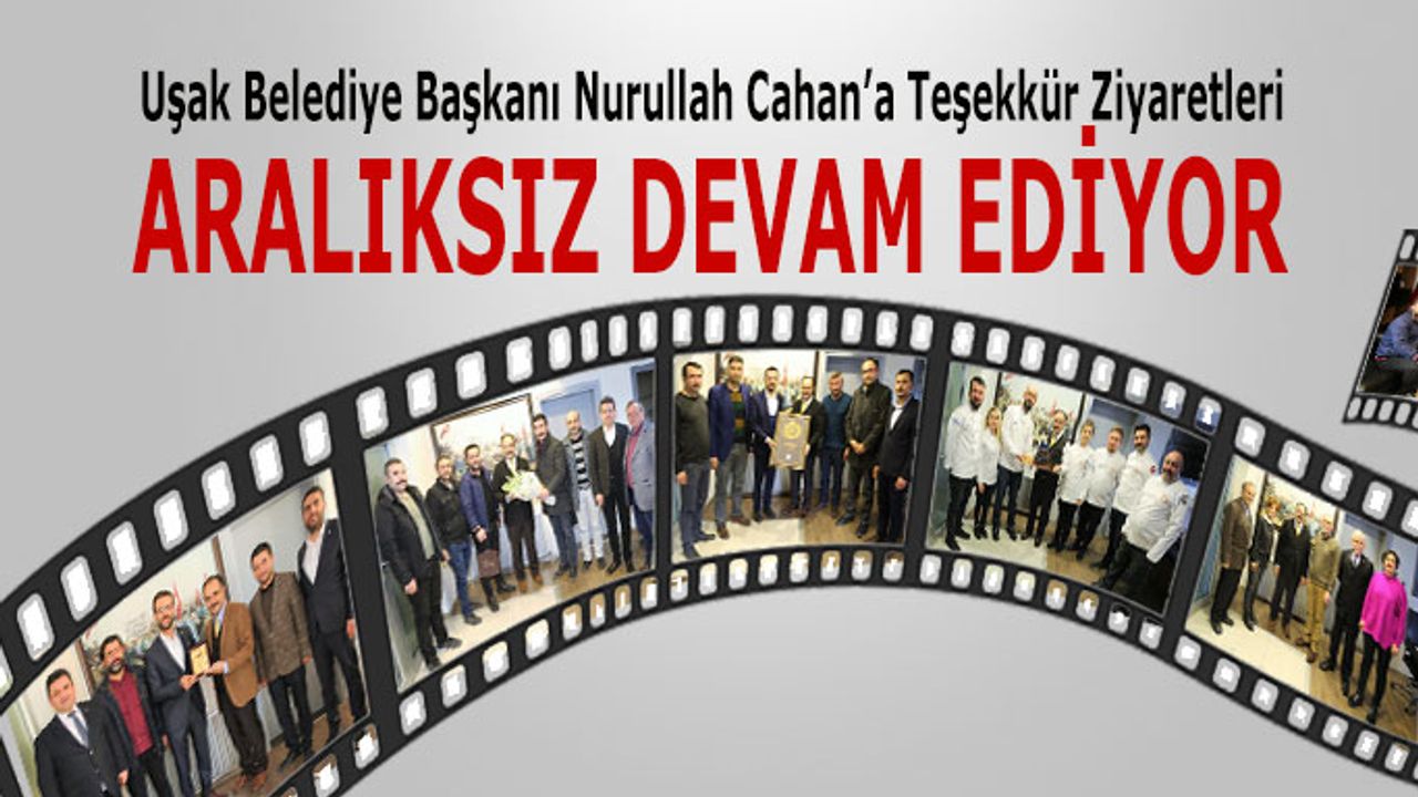 Başkan Cahan’a teşekkür ziyaretler aralıksız devam ediyor
