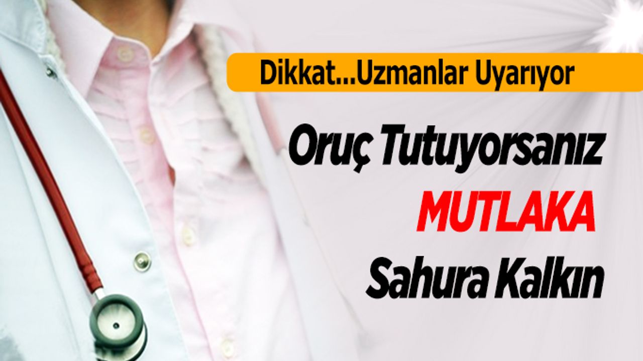 Oruç Tutuyorsanız MUTLAKA  Sahura Kalkın