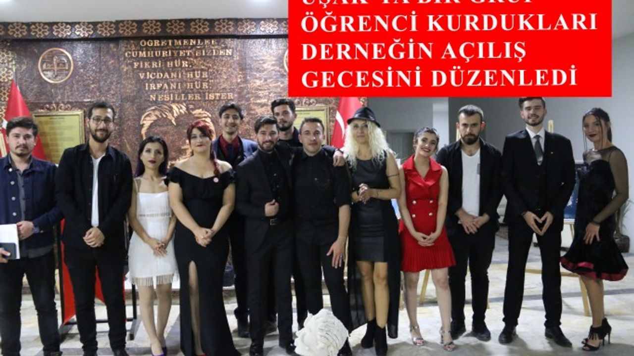 UŞAK’TA BİR GRUP ÖĞRENCİ KURDUKLARI DERNEĞİN AÇILIŞ GECESİNİ DÜZENLEDİ