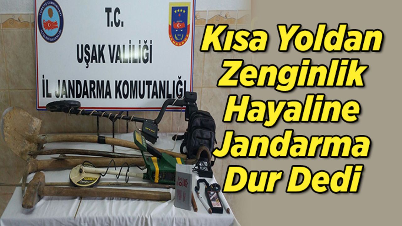 Uşak’ta Kısa Yoldan Zenginlik Hayali Jandarmaya Takıldı
