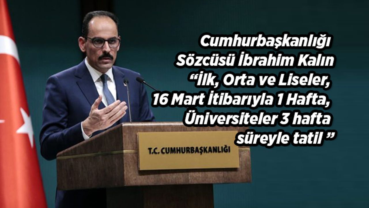 İlk, Orta Ve Liseler, 16 Mart İtibarıyla Bir Hafta Tatil Edildi