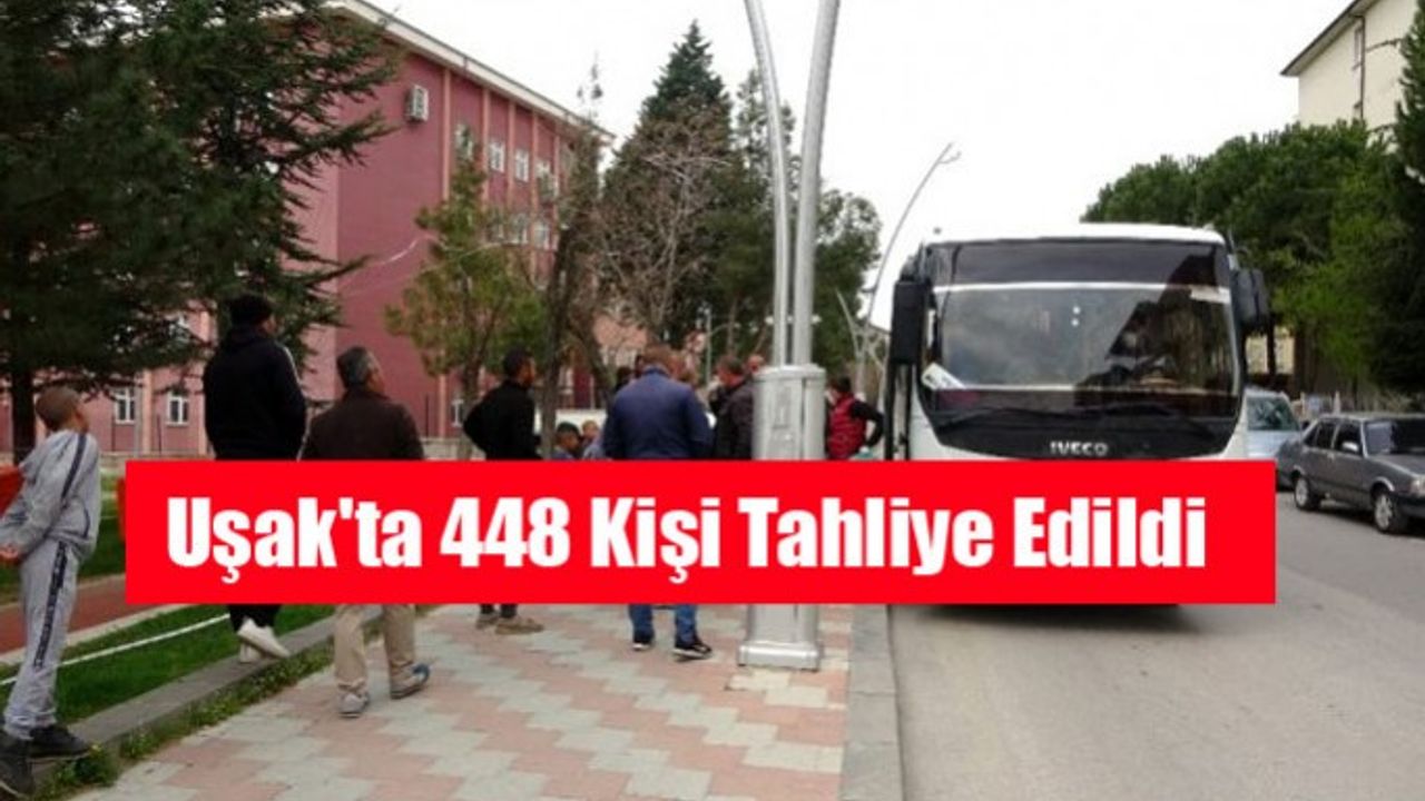 Uşak'ta 448 kişi tahliye edildi