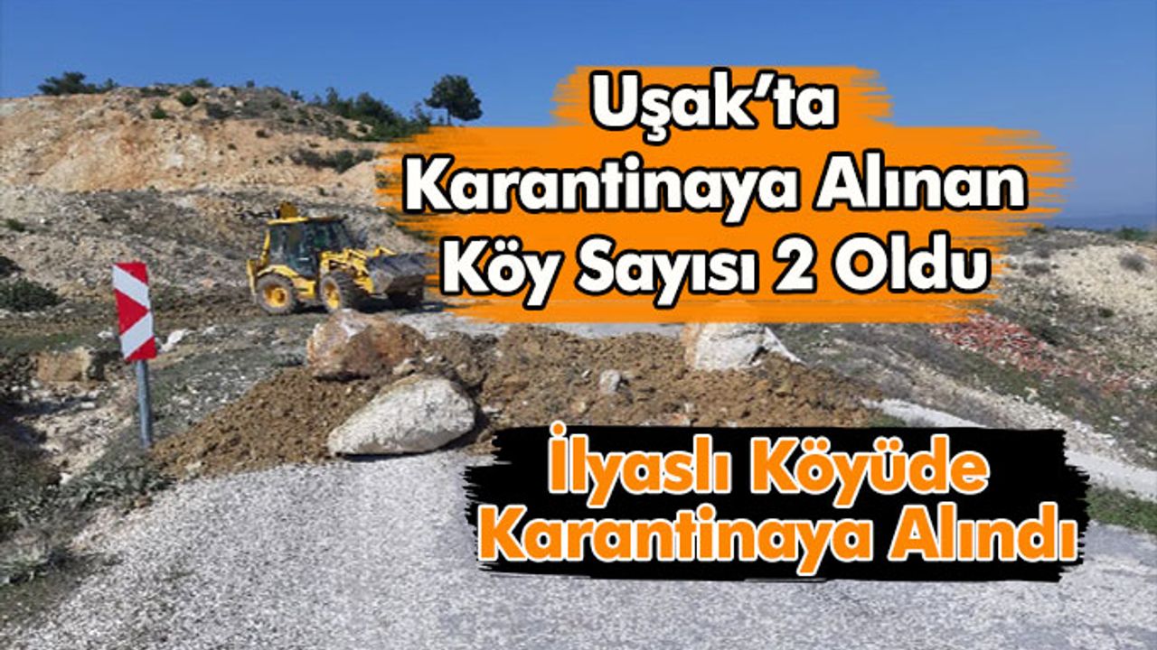 Uşak’ta karantinaya alınan köy sayısı 2 oldu