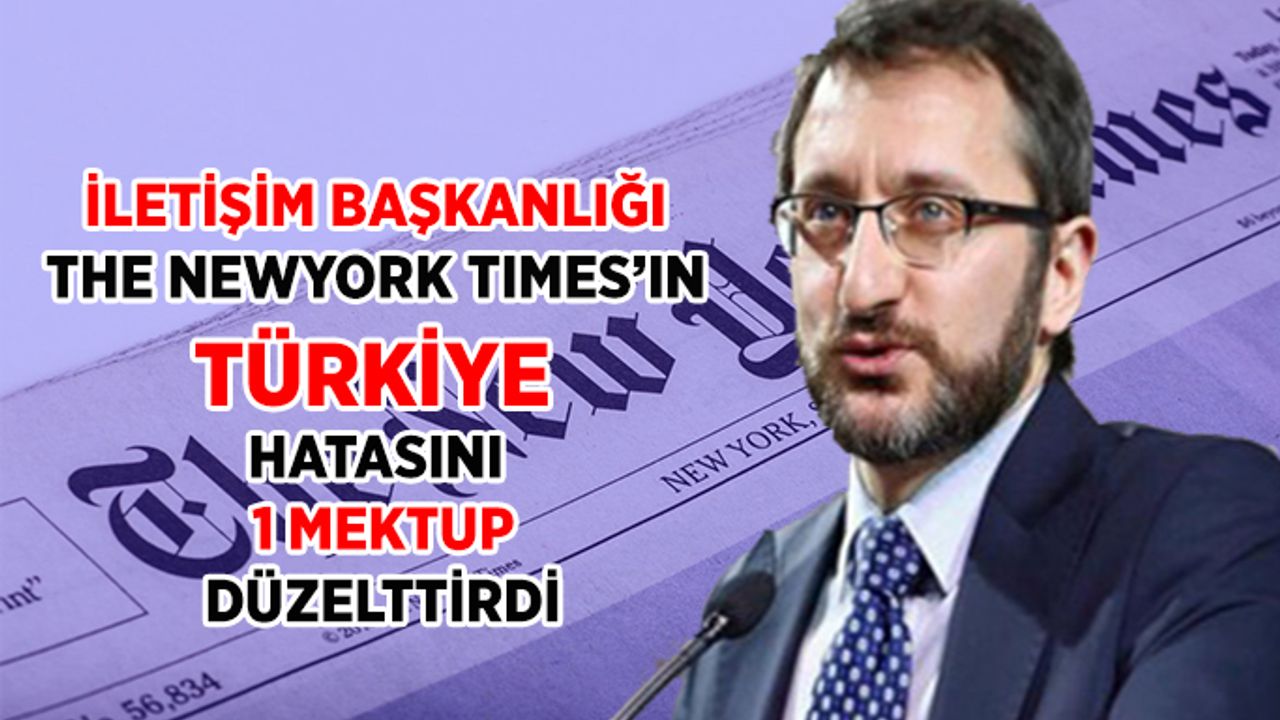 İletişim Başkanlığı,  The Newyork Times’ın Türkiye Hatasını Düzelttirdi