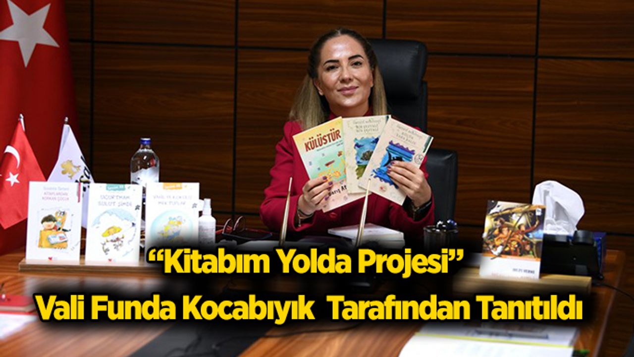 “Kitabım Yolda Projesi” Vali Funda Kocabıyık Tarafından Tanıtıldı
