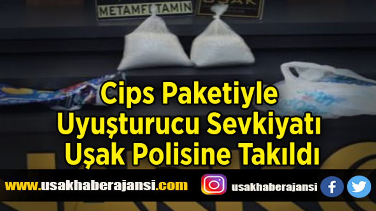 Cips Paketiyle Uyuşturucu Sevkiyatı Uşak Polisine Takıldı