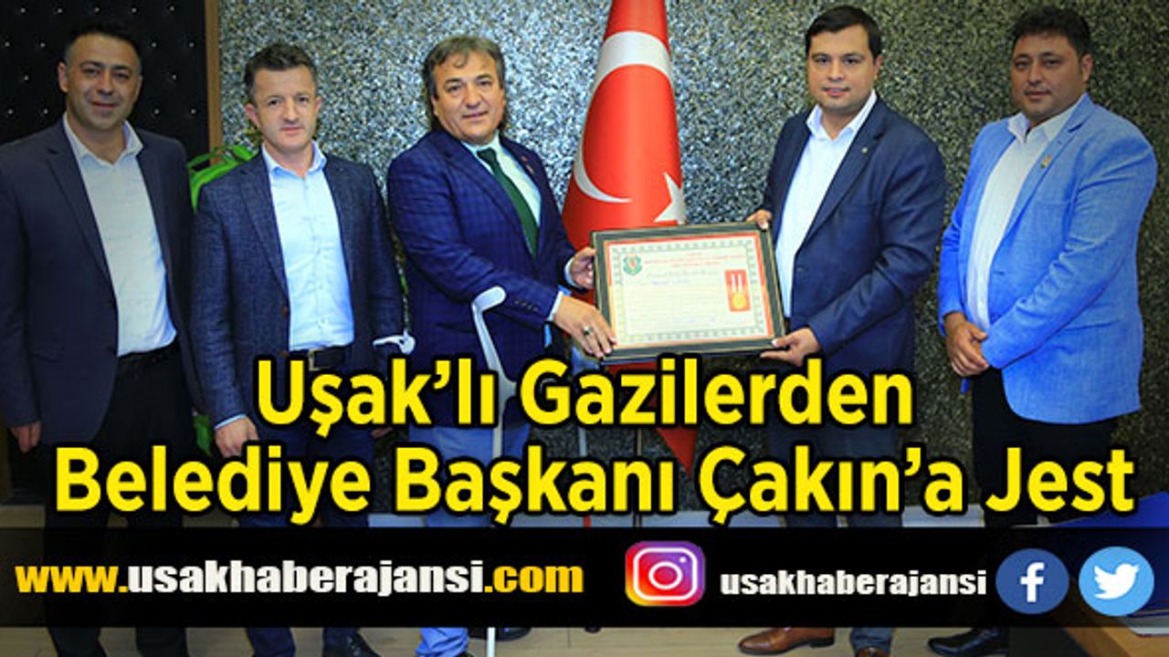 Uşak’lı Gazilerden Belediye Başkanı Çakın’a Jest