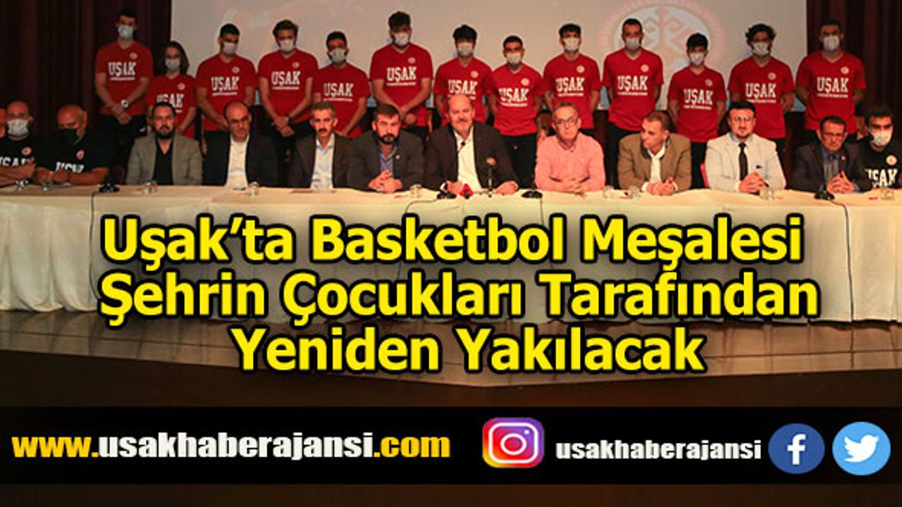 Uşak’ta Basketbol Meşalesi  Şehrin Çocukları Tarafından Yeniden Yakılacak